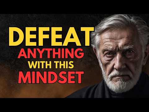 Transform Your Thinking | How to master the MINDSET That Can DEFEAT ANYTHING | Stoic Philosophy