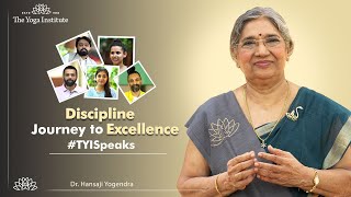 Discipline, Journey to Excellence | #TYISpeaks | The Yoga Institute