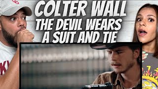 THIS IS NUTS!| FIRST TIME HEARING Colter Wall -  The Devil Wears a Suit and Tie REACTION