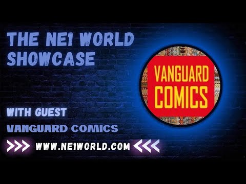 NE1 World Showcase Episode 12 with Vanguard Comics