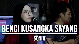 BENCI KUSANGKA SAYANG - SONIA (LIVE COVER INDAH YASTAMI) via @CoverHitsIndo