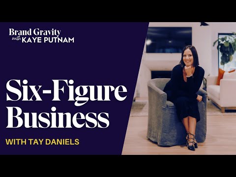 4 Pillars of Creating a Six-Figure Business with Tay Daniels