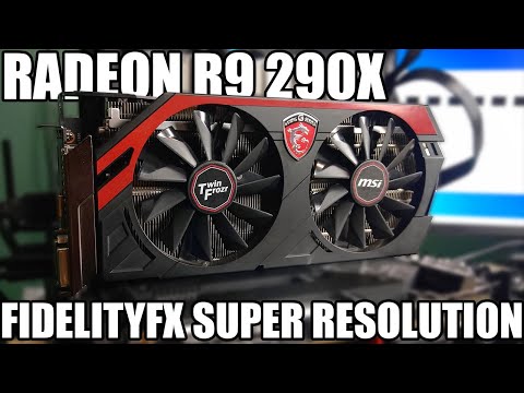 Even A 7 Year Old Radeon R9 290x Can Benefit From FidelityFX Super Resolution