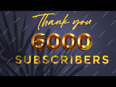 We've reached over 6,000 Subscribers! Thank you!