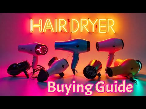 Hair Dryer Buying Guide | How to Choose the Perfect Hair Dryer: A Complete Buying Guide