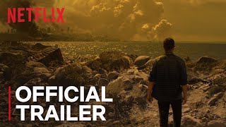 How It Ends | Official Trailer [HD] | Netflix