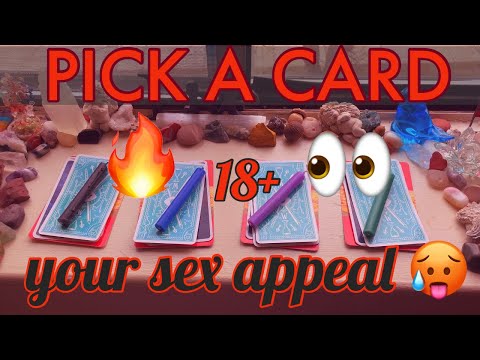 18+ YOUR SEX APPEAL 🔮🔥🥵 PICK A CARD + CHANNELED MESSSAGES/SONGS || timeless tarot reading