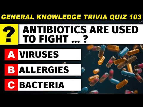 Trivia Knowledge Quiz For Smart People 😎 What Are Antibiotics Used For? Episode 103