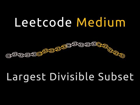 Largest Divisible Subset - Python - Leetcode 368