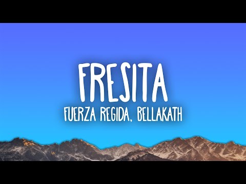 Fuerza Regida – FRESITA ft. Bellakath