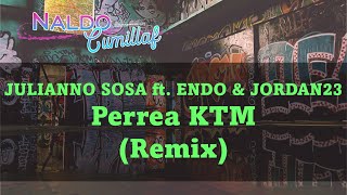 JULIANNO SOSA ft. ENDO & JORDAN23 ♠ Perrea KTM (Remix) ♣ [Chiky DeeJay]