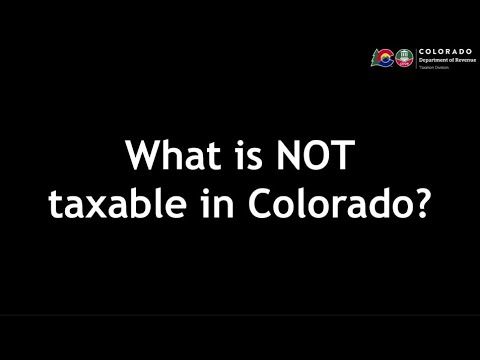 What is Not Taxable in Colorado?