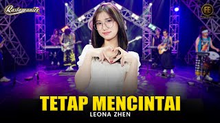 LEONA ZHEN - TETAP MENCINTAI | Feat. RASTAMANIEZ ( Official Live Version )