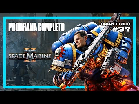 ¡#ConexiónPlaySHOW37: ESPECIAL SPACE MARINE 2! - Con Revenant, Elesky y Joseju | PlayStation España