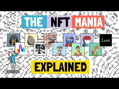 NFT Mania - Hype Or A New Paradigm? CryptoPunks, BAYC, Generative Art, Loot Explained