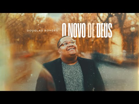 @DouglasBorgesbr  - O novo de Deus [ CLIPE OFICIAL ]