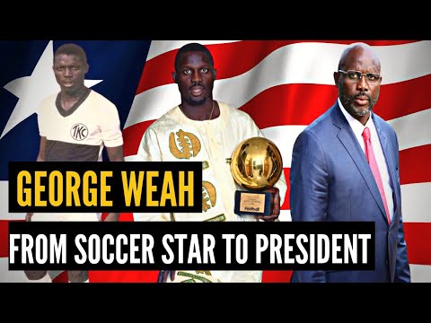 The Rise of GEORGE WEAH: From Soccer Star to PRESIDENT of LIBERIA