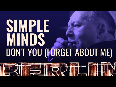 Simple Minds - Don't You (Forget About Me) [BERLIN LIVE]