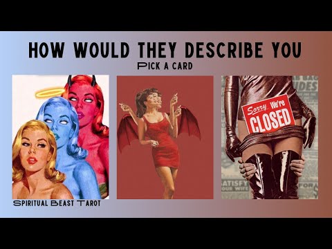 pick a card | how would they describe you