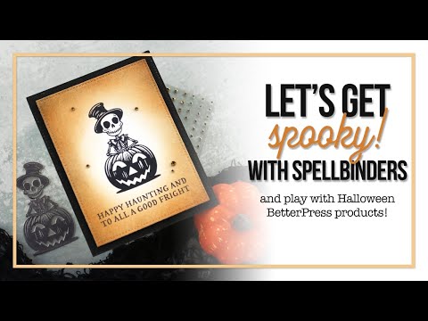 LIVE REPLAY: Let's Get Spooky with Spellbinders BetterPress!