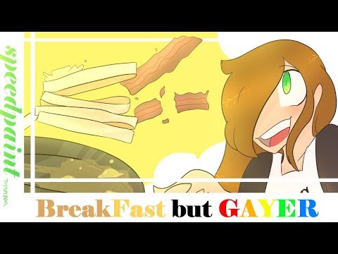 BreakFast but GAYER// SpeedPaint