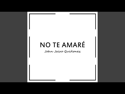 No Te Amaré