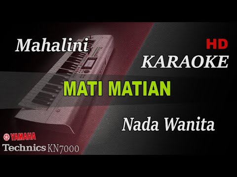 MAHALINI - MATI MATIAN || KARAOKE