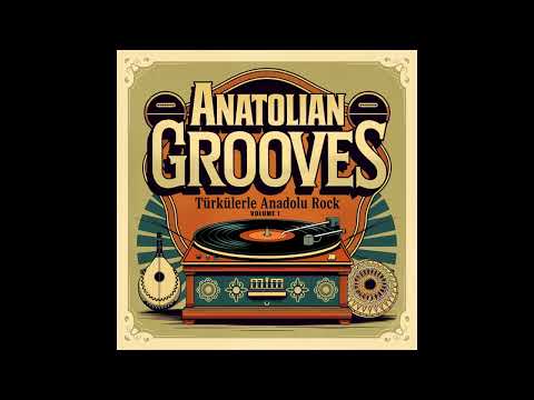 Anatolian Grooves - Türkülerle Anadolu Rock (Volume 1) [Full Album]