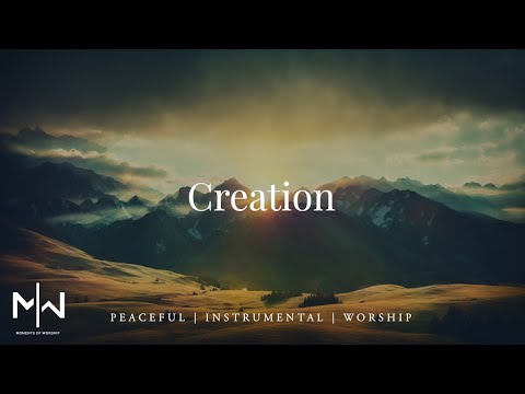 Creation | Soaking Worship Music Into Heavenly Sounds // Instrumental Soaking Worship