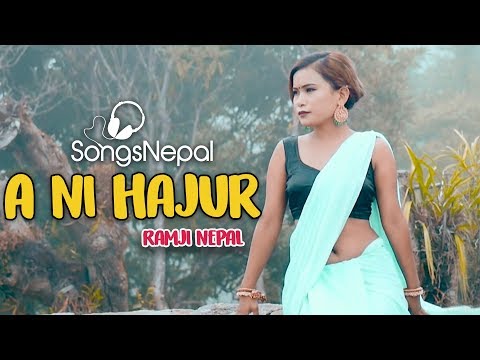 A Ni Hajur - Ramji Nepal | New Nepali Lok Pop Song 2019