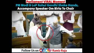 Parliament VIRAL Moment: PM Modi &  Rahul Gandhi Shake Hands, Accompany Speaker Om Birla To Chair