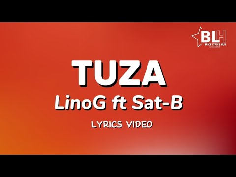 LinoG ft Sat-B - TUZA (Lyrics Video)