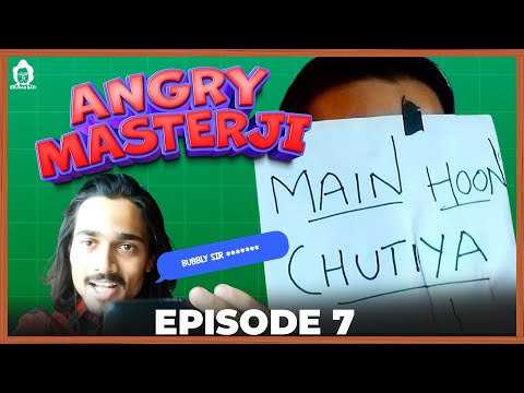 Bubbly sir chal basse! | Angry Masterji - Part 7 | BB Ki Vines