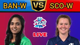 Bangladesh Women vs Scotland Women, 1st T20 | BANW vs SCOW Live Score & Commentary WT20 World Cup