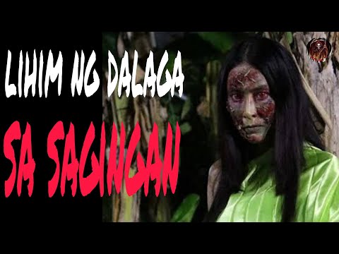 LIHIM NG DALAGA SA SAGINGAN   KWENTONG ASWANG                   ASWANG TRUE STORY