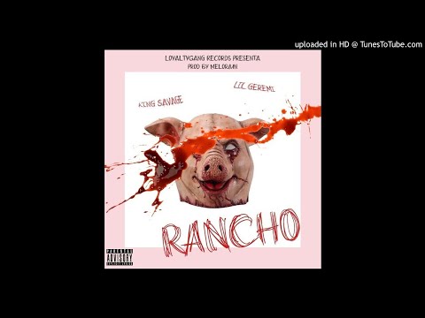 King Savagge X Lil Geremi - RANCHO 🐷 (Audio Oficial)