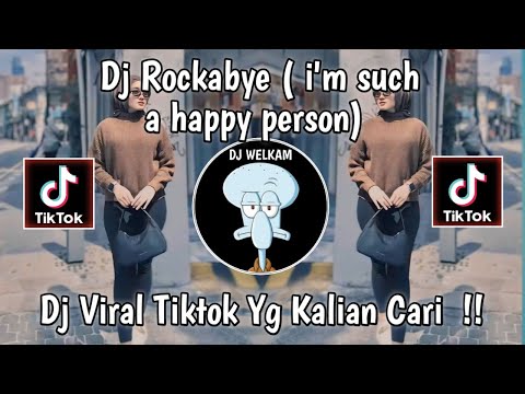 DJ ROCKABYE | CAUSE IF YOU THINK I'M SUCH A HAPPY PERSON VIRAL TIKTOK YANG KALIAN CARI!!