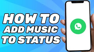 How to Add Music to WhatsApp Status *2025 Method*