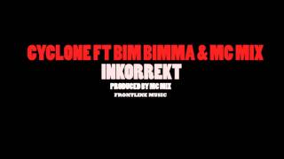 Cyclone ft. BimBimma & Mc Mix - Inkorrekt