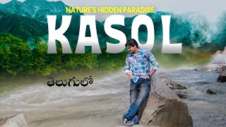 KASOL - Nature, Adventure & Serenity | Dreamy Getaway of HIMACHAL PRADESH | EP 02