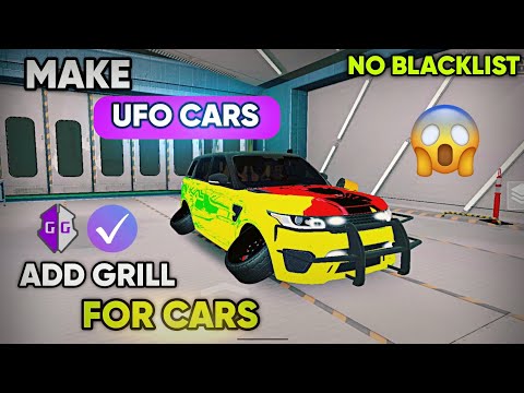 MAKE UFO CARS AND ADD GRILLS FOR CARS EASY FULL TUTORIAL CAR PARKING MULTIPLAYER (CPM) GG NO ROOT