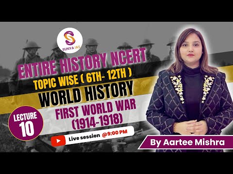 L10 | First World War (1914 - 1918) | World History | 6th-12th | NCERTs by Sunya IAS | UPSC CSE