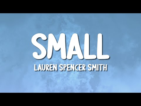 Lauren Spencer Smith - small (Lyrics)