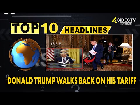 Top 10 English : Donald Trump Walks Back On His Tariff Threat As Markets Tank | 4Sides TV English