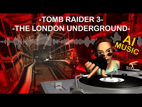 Tomb Raider 3 - The London Underground Theme - Fan Music :D