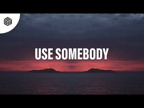 Not Kiddin - Use Somebody