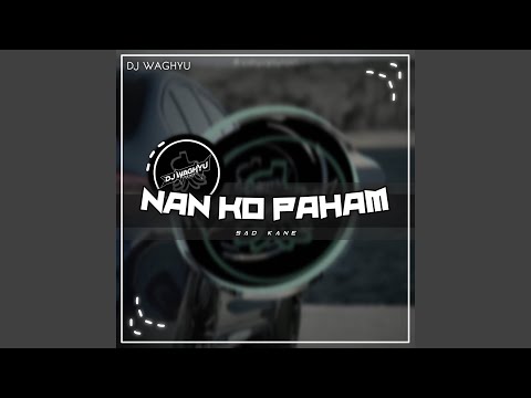 DJ Sad Nan Ko Paham - Inst