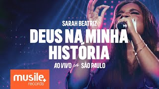 Sarah Beatriz - Deus Na Minha História (God Is In This Story – Katy Nichole) – Ao Vivo