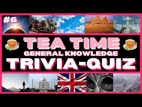 Teatime Teaser - General Knowledge Trivia/Quiz No6 - 11 Questions & Answers - Quiz/Trivia