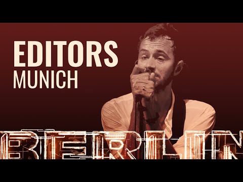 Editors - Munich [BERLIN LIVE]